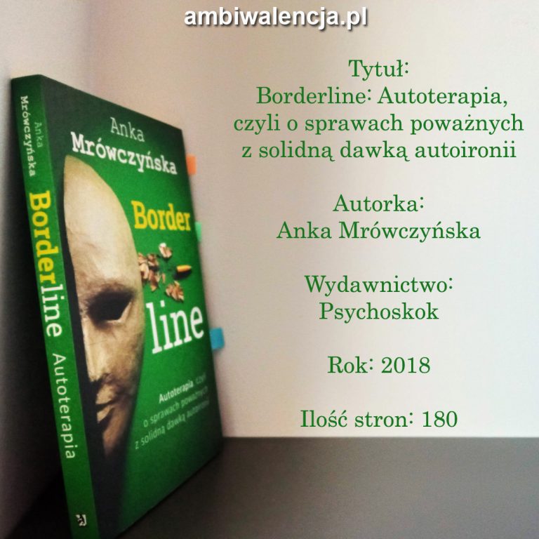 Borderline: Autoterapia, czyli o sprawach poważnych z solidną dawką autoironii – Anka Mrówczyńska