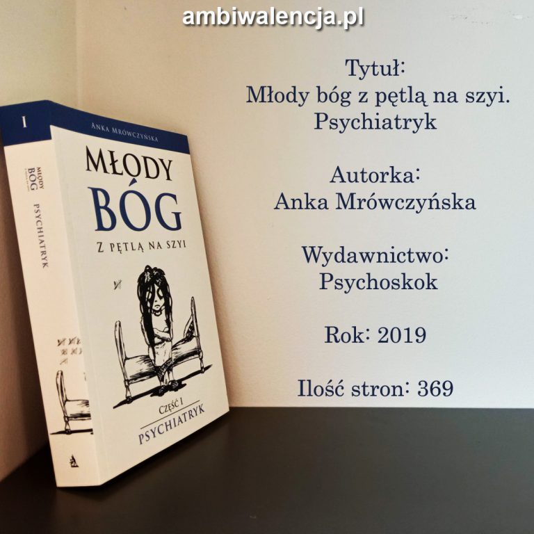 Młody bóg z pętlą na szyi. Psychiatryk – Anka Mrówczyńska