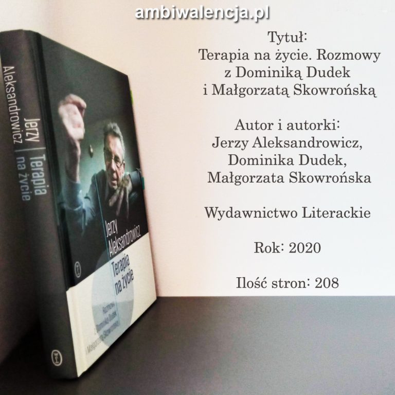 Terapia na życie. Rozmowy z Dominiką Dudek i Małgorzatą Skowrońską – Jerzy Aleksandrowicz