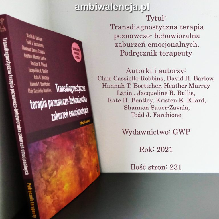 Transdiagnostyczna terapia poznawczo- behawioralna zaburzeń emocjonalnych. Podręcznik terapeuty