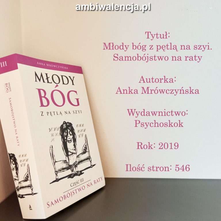 Młody bóg z pętlą na szyi. Samobójstwo na raty – Anka Mrówczyńska