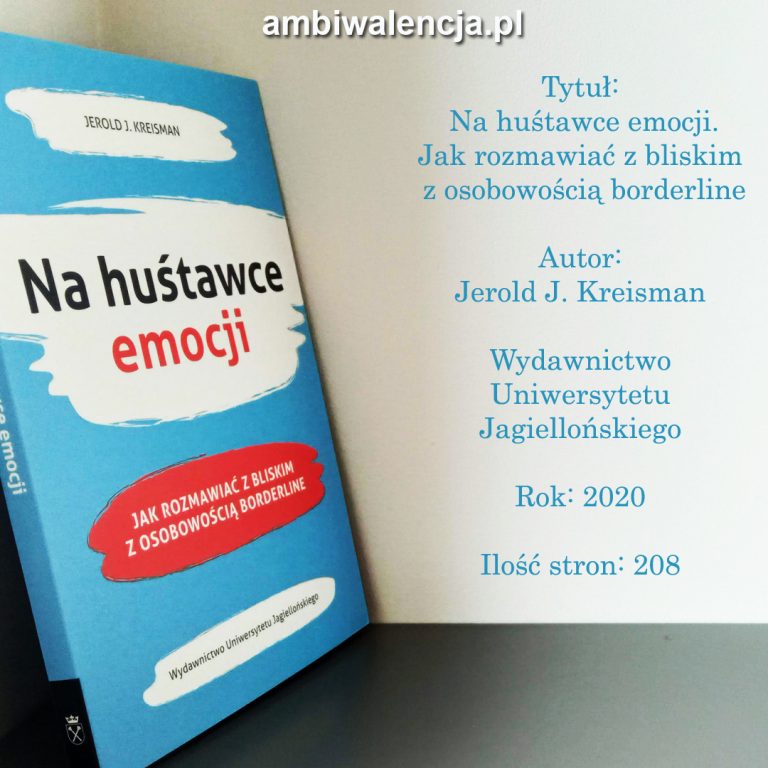 Na huśtawce emocji. Jak rozmawiać z bliskim z osobowością borderline – Jerold J. Kreisman