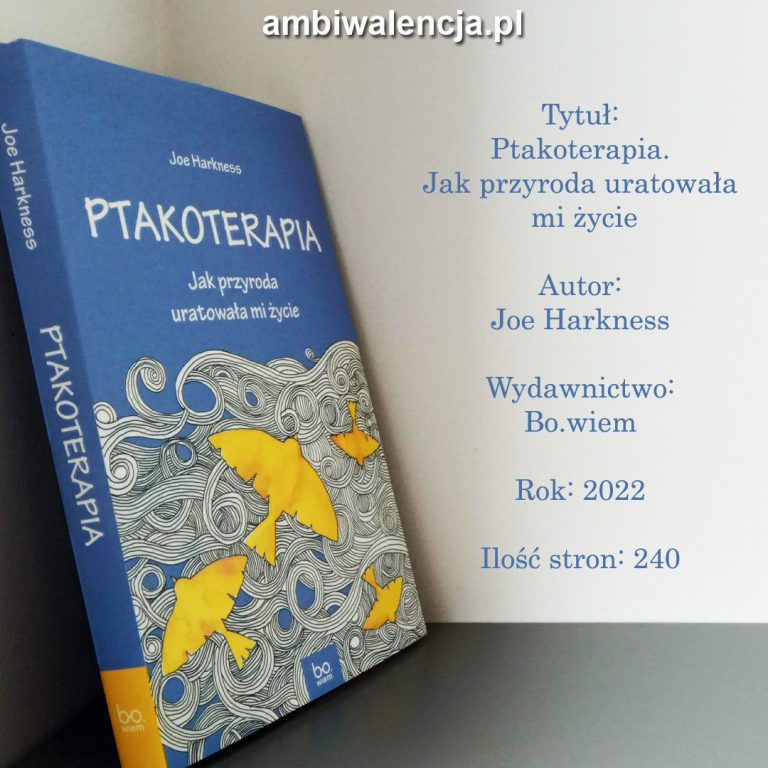 Ptakoterapia. Jak przyroda uratowała mi życie – Joe Harkness
