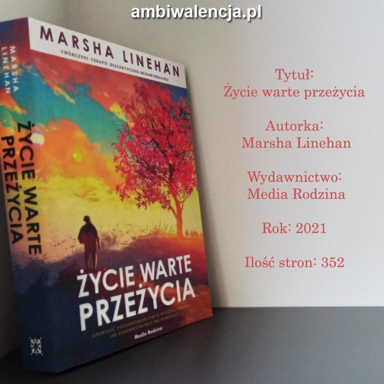 Życie warte przeżycia – Marsha Linehan