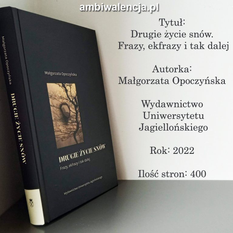Drugie życie snów. Frazy, ekfrazy i tak dalej – Małgorzata Opoczyńska