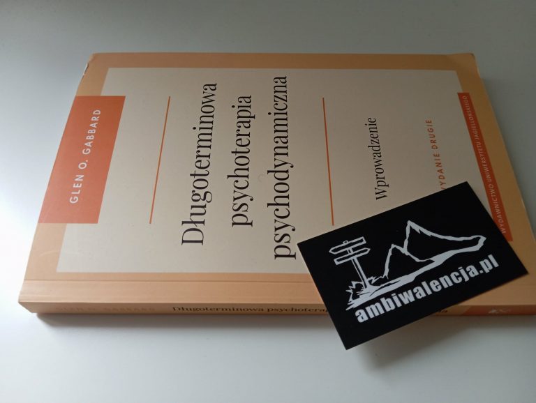 Długoterminowa psychoterapia psychodynamiczna. Wydanie drugie – Glen O. Gabbard