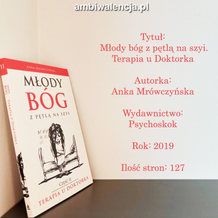 Młody bóg z pętlą na szyi. Terapia u Doktorka – Anka Mrówczyńska