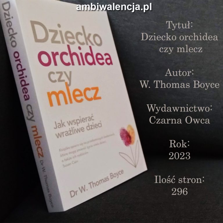 Dziecko orchidea czy mlecz – W. Thomas Boyce
