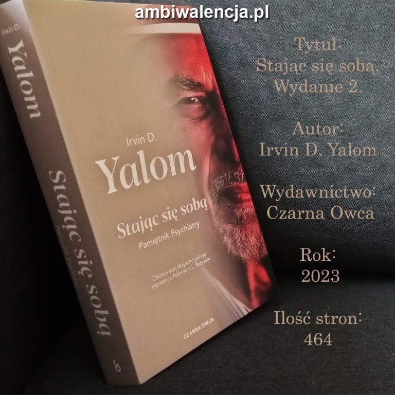 Stając się sobą. Wydanie 2. – Irvin D. Yalom
