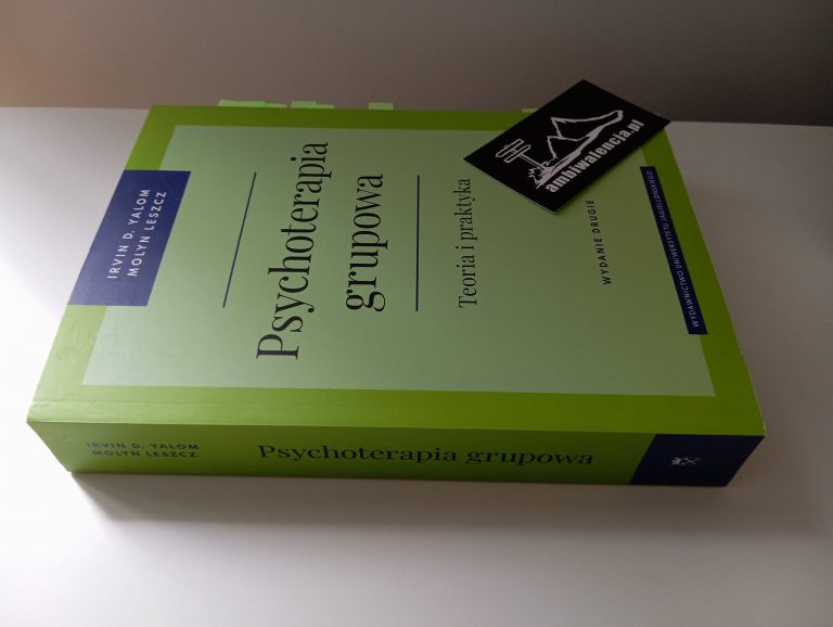 Psychoterapia grupowa Teoria i praktyka. Wydanie drugie – Irvin Yalom, Molyn Leszcz